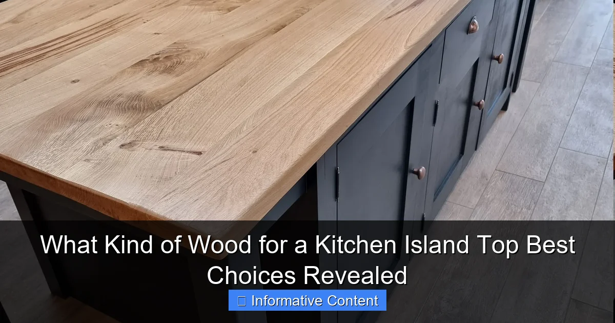 What Kind of Wood for a Kitchen Island Top Best Choices Revealed