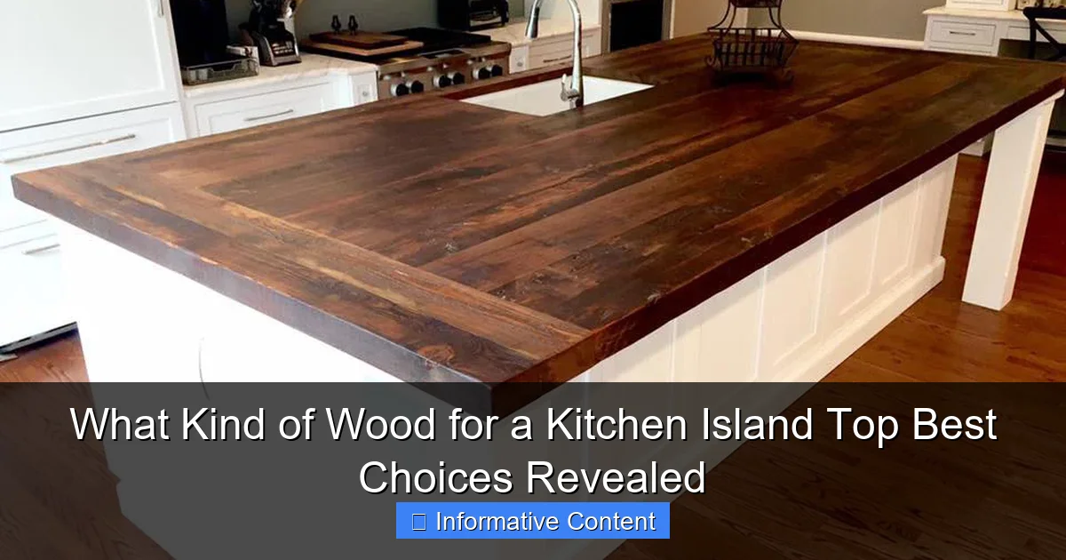 What Kind of Wood for a Kitchen Island Top Best Choices Revealed