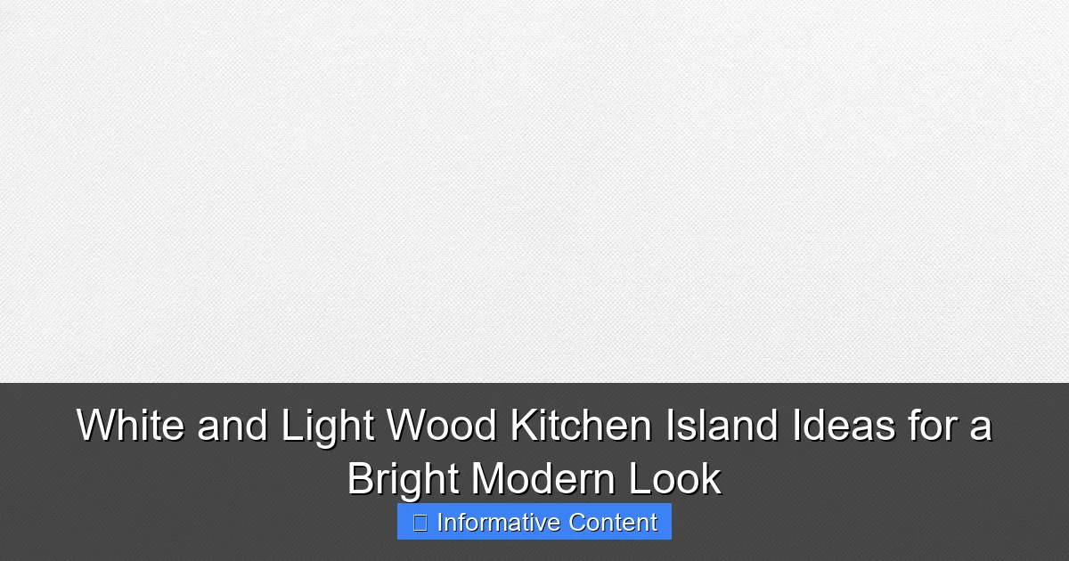 White and Light Wood Kitchen Island Ideas for a Bright Modern Look