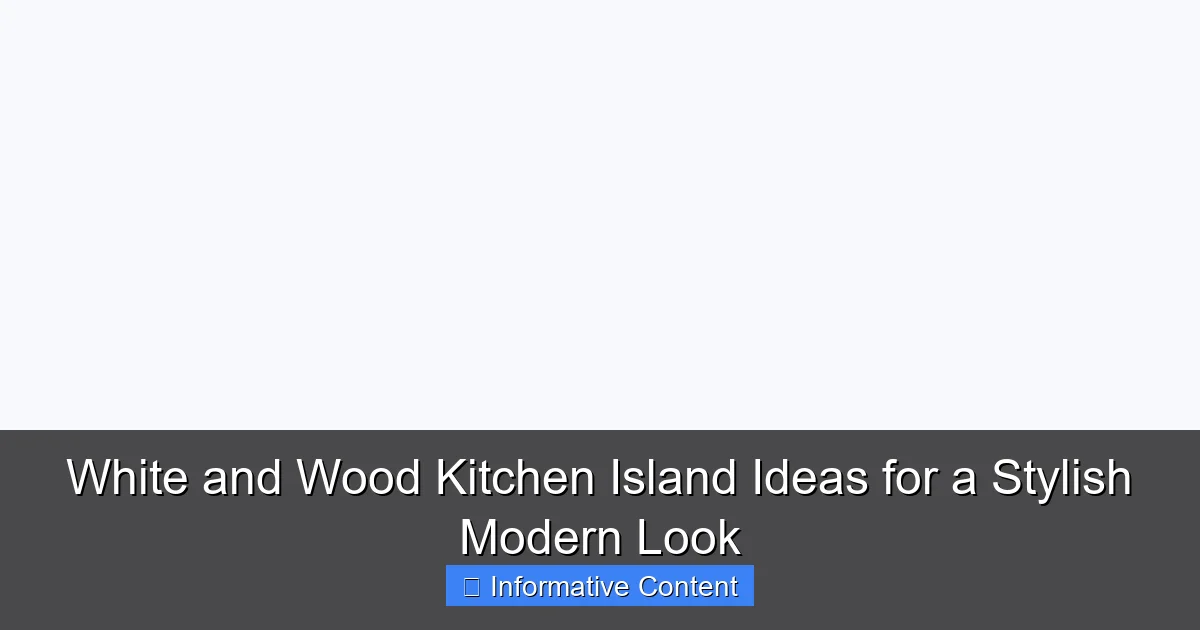 White and Wood Kitchen Island Ideas for a Stylish Modern Look
