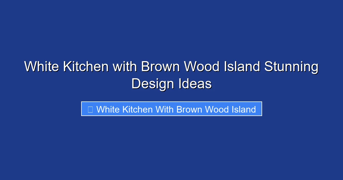 White Kitchen with Brown Wood Island Stunning Design Ideas