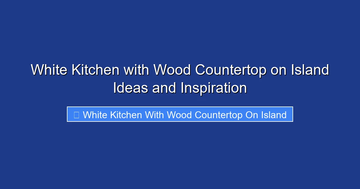 White Kitchen with Wood Countertop on Island Ideas and Inspiration