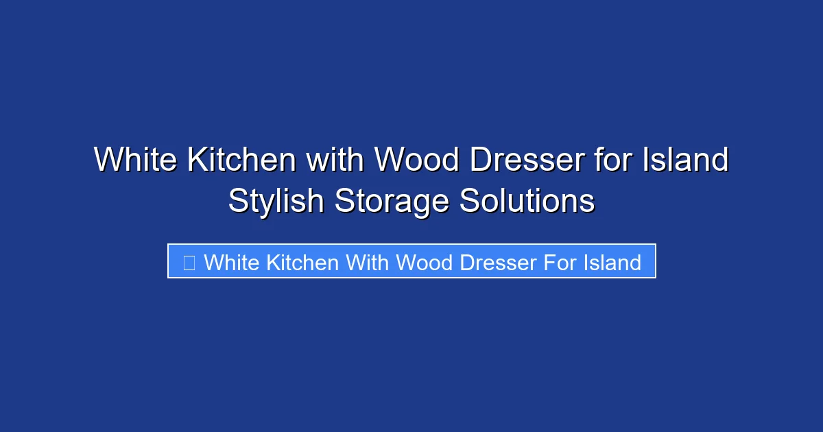 White Kitchen with Wood Dresser for Island Stylish Storage Solutions