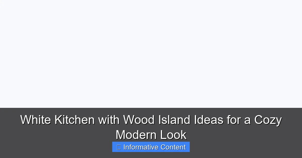 White Kitchen with Wood Island Ideas for a Cozy Modern Look