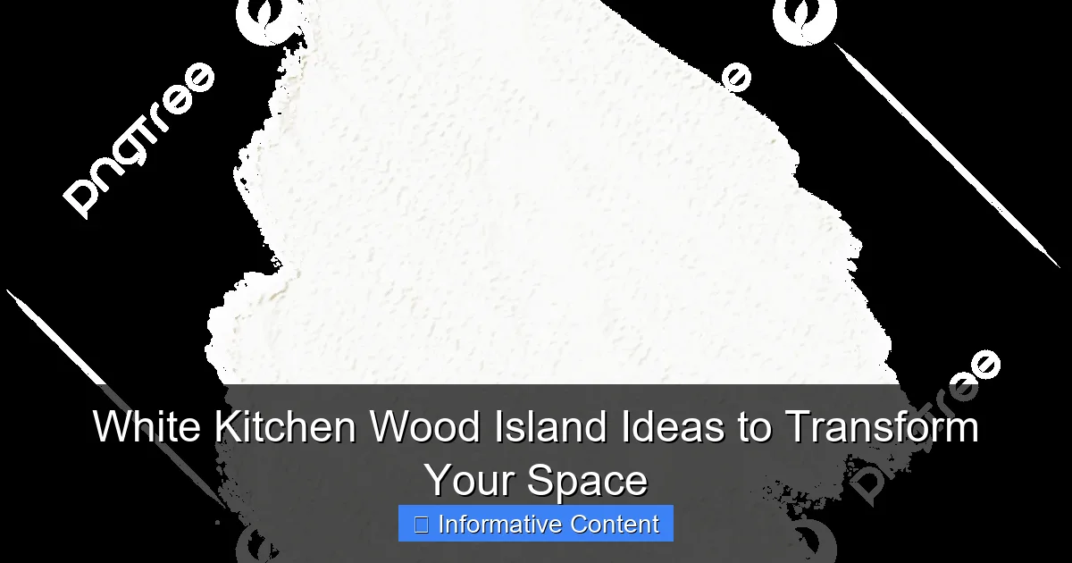 White Kitchen Wood Island Ideas to Transform Your Space