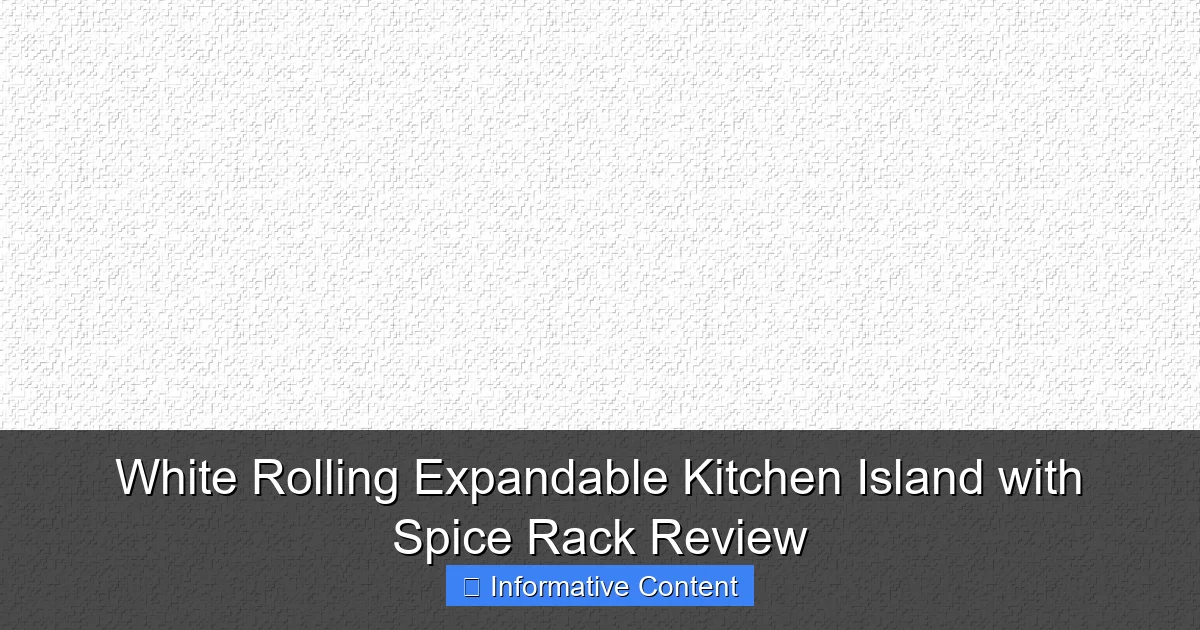 White Rolling Expandable Kitchen Island with Spice Rack Review