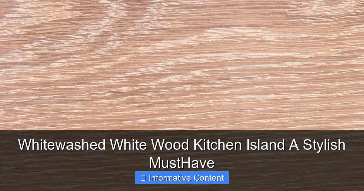 Whitewashed White Wood Kitchen Island A Stylish MustHave