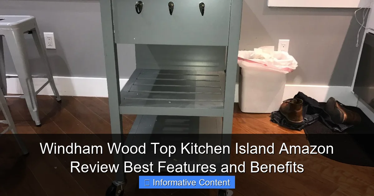 Windham Wood Top Kitchen Island Amazon Review Best Features and Benefits