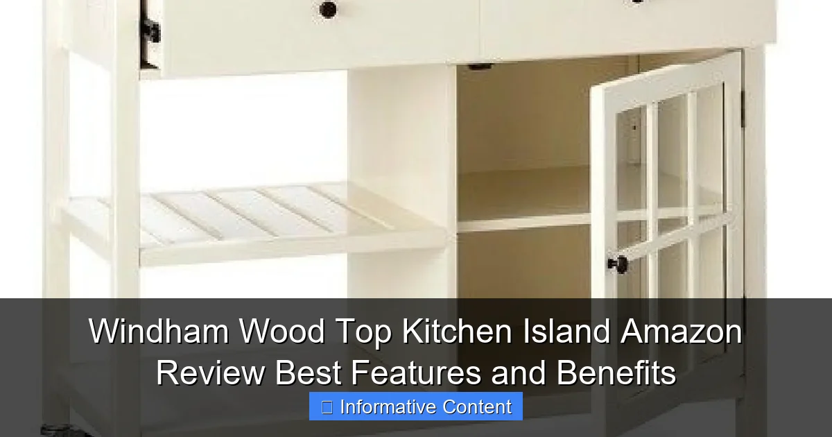 Windham Wood Top Kitchen Island Amazon Review Best Features and Benefits