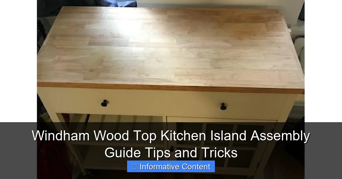 Windham Wood Top Kitchen Island Assembly Guide Tips and Tricks