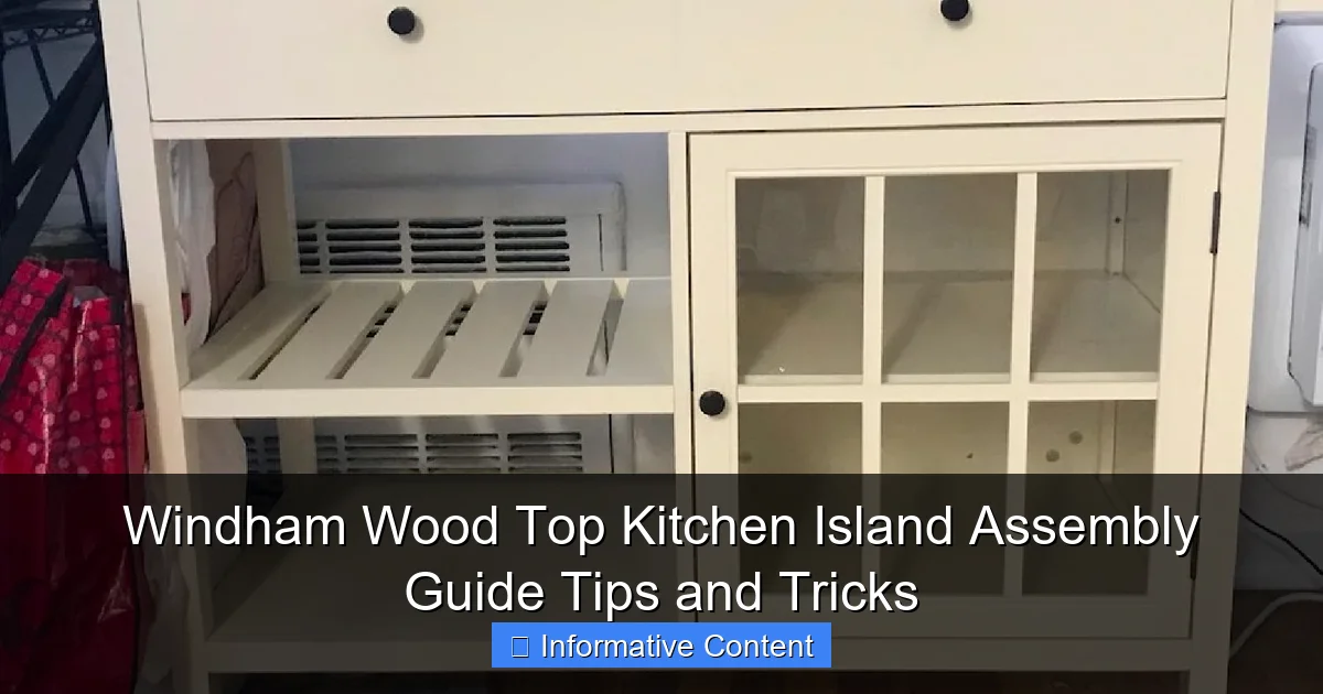 Windham Wood Top Kitchen Island Assembly Guide Tips and Tricks