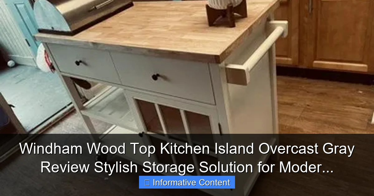Windham Wood Top Kitchen Island Overcast Gray Review Stylish Storage Solution for Moder...