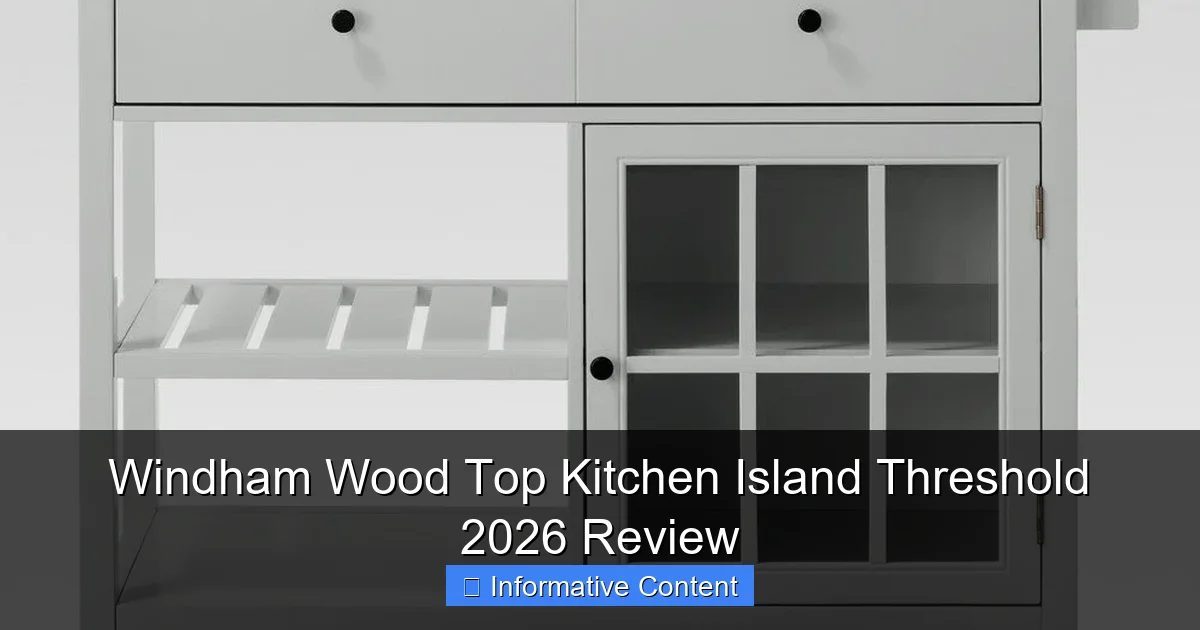 Windham Wood Top Kitchen Island Threshold 2026 Review