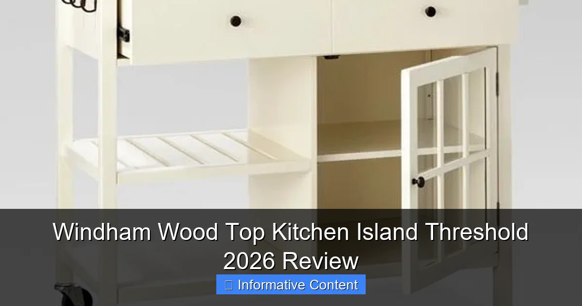 Windham Wood Top Kitchen Island Threshold 2026 Review