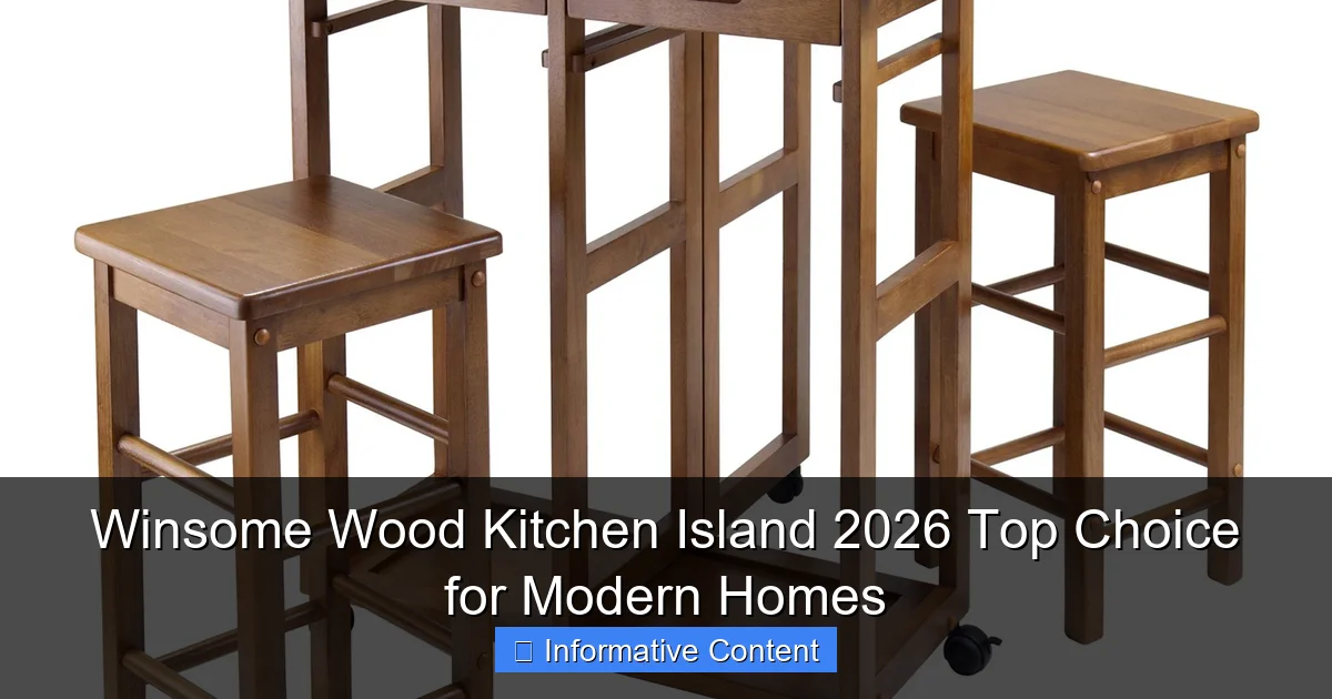 Winsome Wood Kitchen Island 2026 Top Choice for Modern Homes