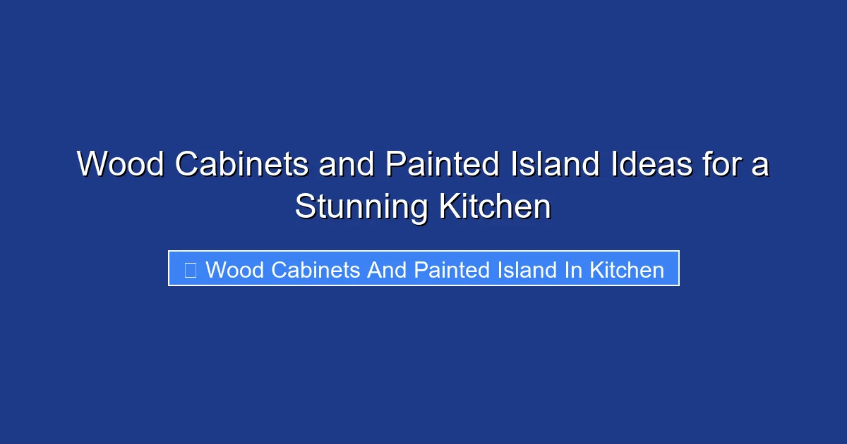 Wood Cabinets and Painted Island Ideas for a Stunning Kitchen