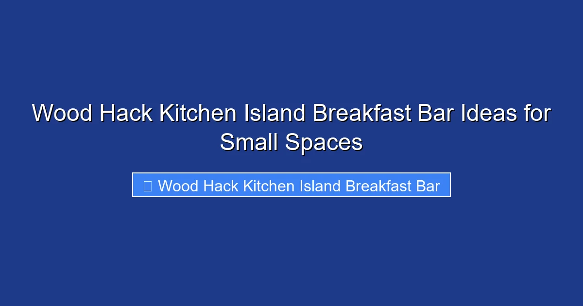 Wood Hack Kitchen Island Breakfast Bar Ideas for Small Spaces