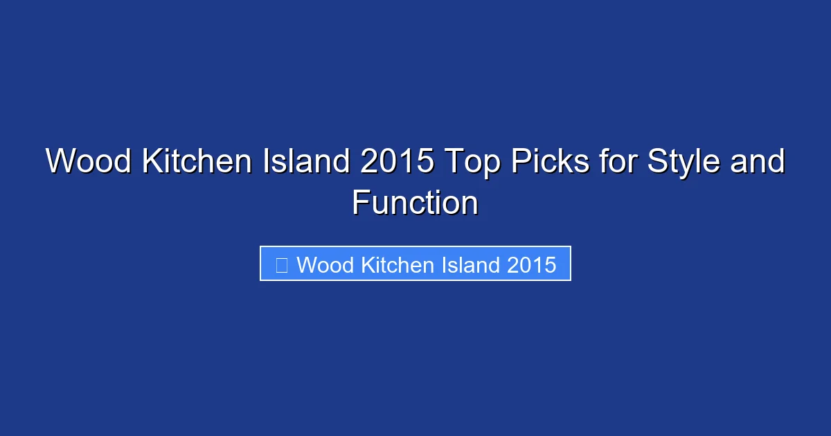 Wood Kitchen Island 2015 Top Picks for Style and Function