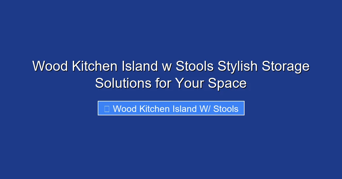 Wood Kitchen Island w Stools Stylish Storage Solutions for Your Space