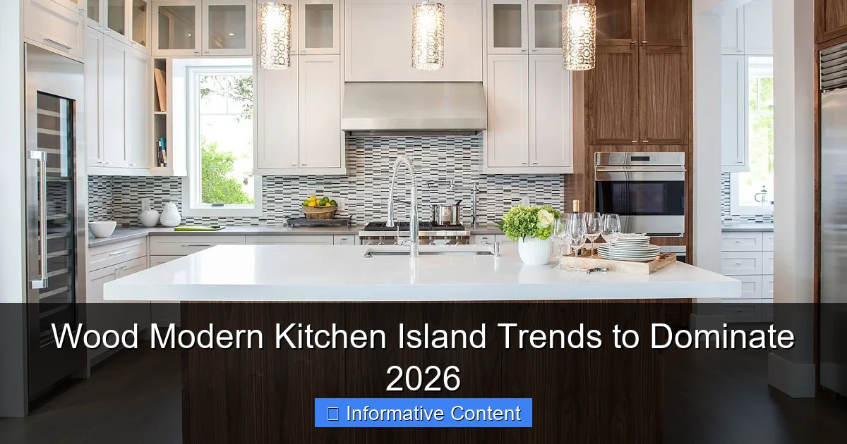 Wood Modern Kitchen Island Trends to Dominate 2026