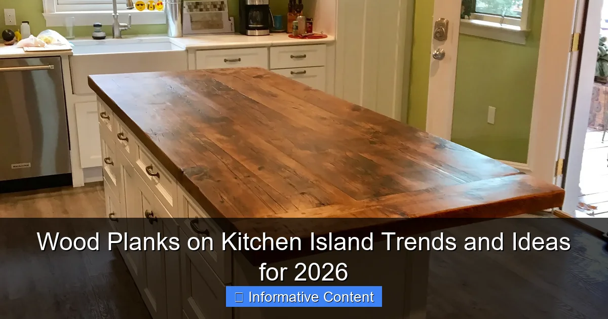 Wood Planks on Kitchen Island Trends and Ideas for 2026