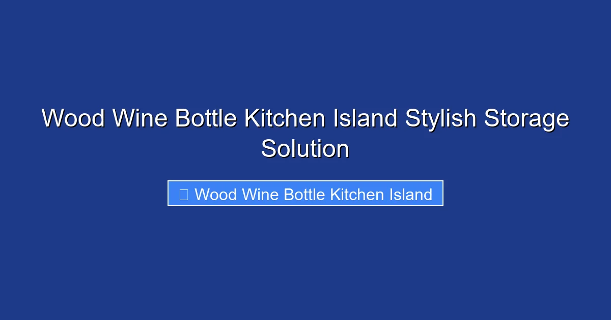 Wood Wine Bottle Kitchen Island Stylish Storage Solution