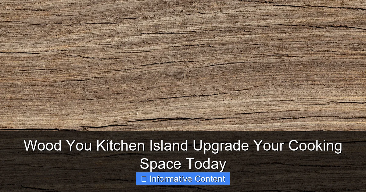 Wood You Kitchen Island Upgrade Your Cooking Space Today