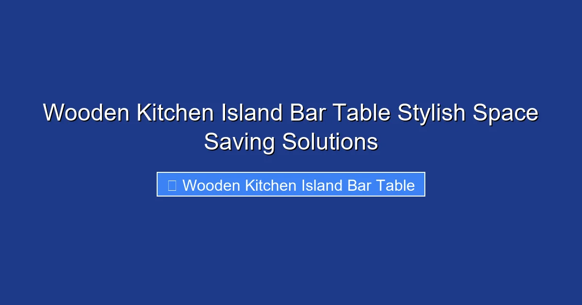 Wooden Kitchen Island Bar Table Stylish Space Saving Solutions