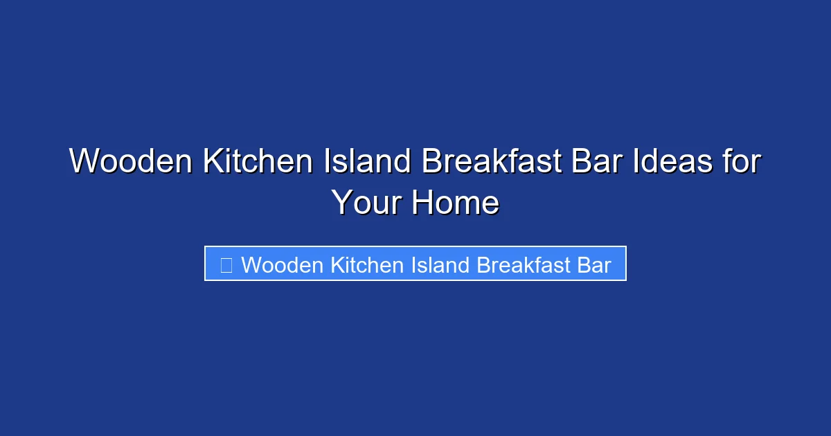 Wooden Kitchen Island Breakfast Bar Ideas for Your Home