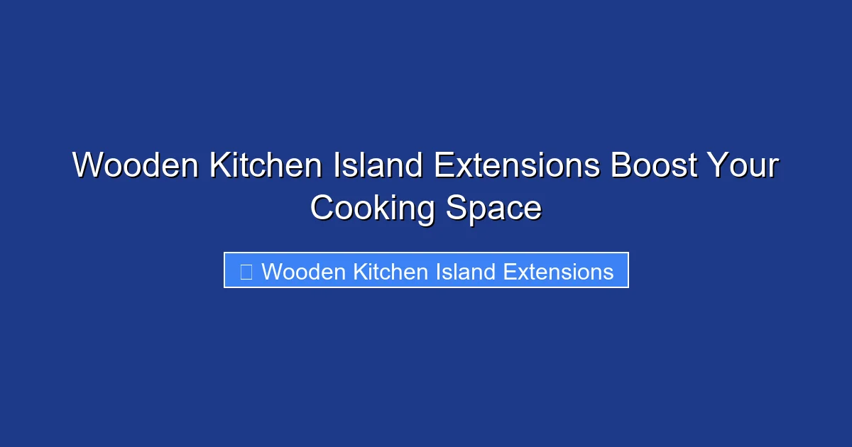 Wooden Kitchen Island Extensions Boost Your Cooking Space