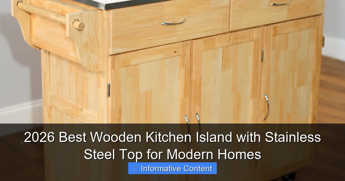 2026 Best Wooden Kitchen Island with Stainless Steel Top for Modern Homes
