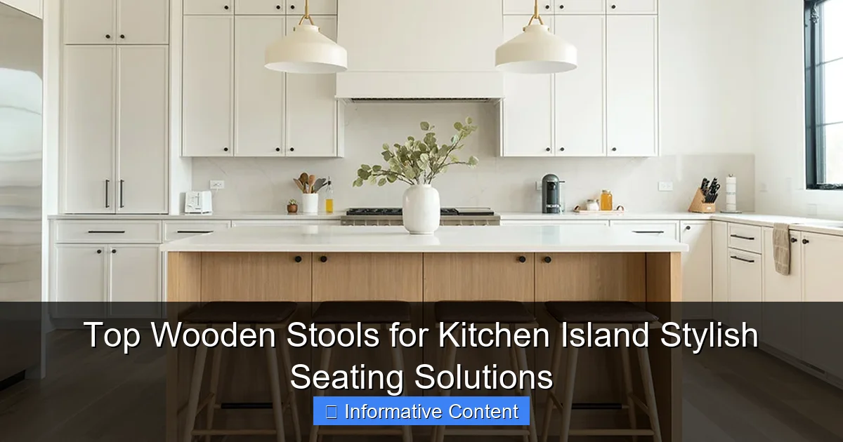 Top Wooden Stools for Kitchen Island Stylish Seating Solutions