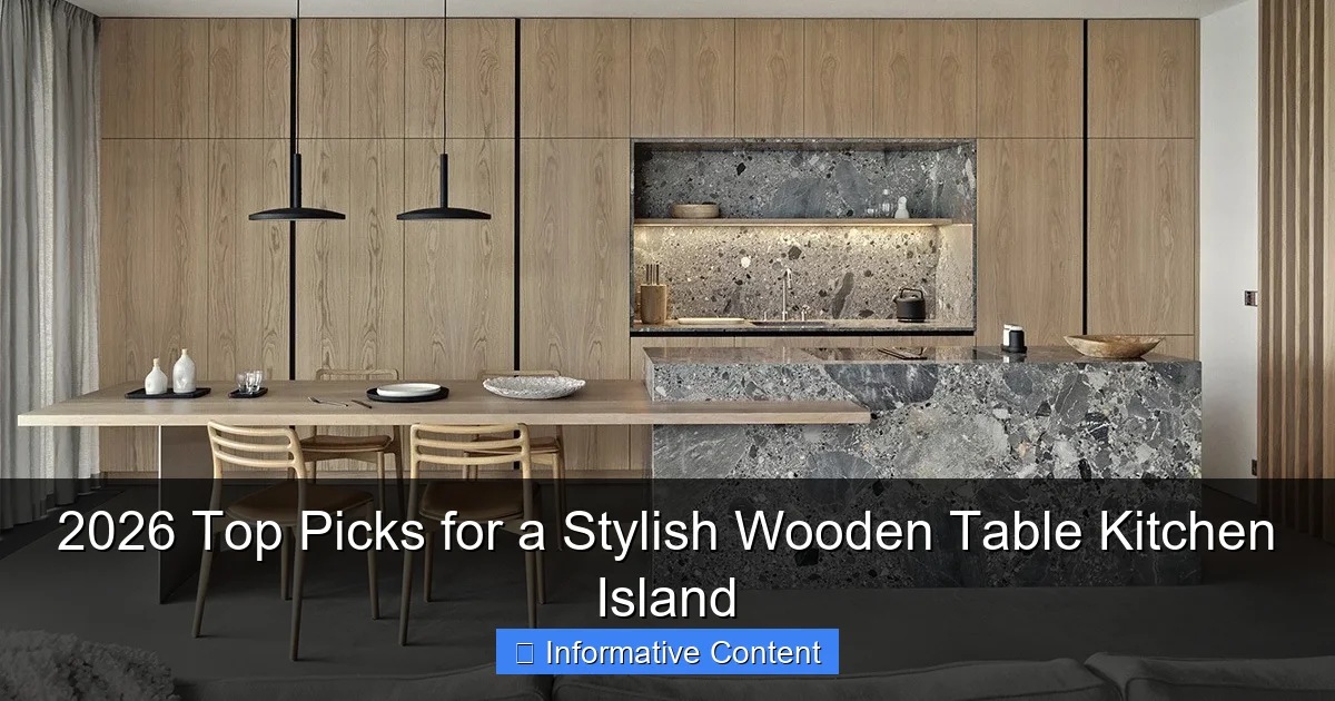 2026 Top Picks for a Stylish Wooden Table Kitchen Island