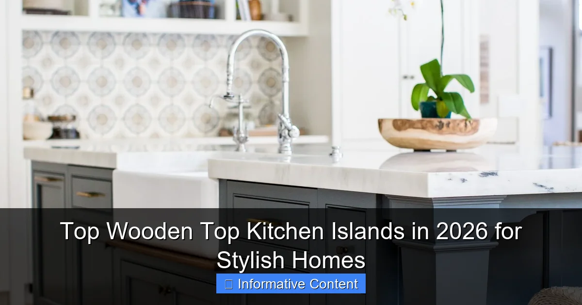 Top Wooden Top Kitchen Islands in 2026 for Stylish Homes